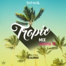 DJ RAPHAEL - tropic mix #19 (Guest Mix by DJ Alonso)