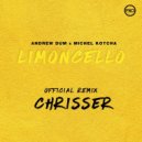 Andrew Dum feat. Michel Kotcha - Limoncello (Chrisser Remix Radio Edit)
