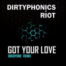 Dirtyphonics X RIOT - Got Your Love (oneBYone Remix) ()