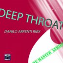 Francesco Lombardo - Deep Throat (Danilo Arpenti Remix)