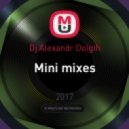Dj Alexandr Dolgih - Mini mixes