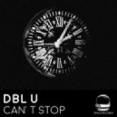 DBL U - Can't Stop