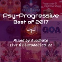 Avadhuta - Psy-Progressive: Best of 2017, Vol.1 (Live @ Flurodelica 22)