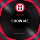Gosize - Show Me (Original)