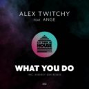Alex Twitchy, Ange, Andrey Exx - What You Do (Andrey Exx Remix)
