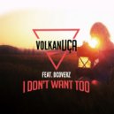 Dj Volkan Uca feat. Dcoverz - I Don't Want Too