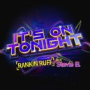 Rankin Ruff & Stevie B. - It's On Tonight (feat. Stevie B.)