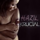 Hazil & Fam Factor - Krucial (feat. Fam Factor) (Original Mix)