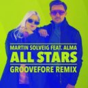 Martin Solveig Ft. ALMA - All Stars (Groovefore Remix)