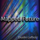 Dustin Lefholz - Mapped Future