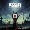 Frank Nitty - F-cking Zombies