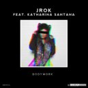 Jrok & Katharina Santana - Bodywork (feat. Katharina Santana)