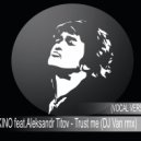 KINO feat.Aleksandr Titov - Trust me