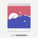 Fractal Architect & Dan Baber - Post UK (Rauschhaus Remix)