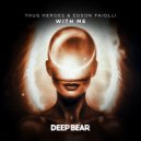 Thug Heroes & Edson Faiolli - With Me (Original Mix)