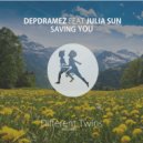 Depdramez & Julia Sun - Saving You
