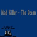 Mad Killer - The Ocean