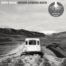 Tony Waze - Never Coming Back