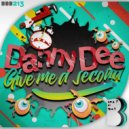 Danny Dee - Give Me A Second