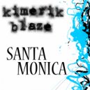 Kimerik Blaze - Santa Monica
