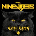 Ninevibes - Woah Damn