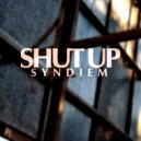 Syndiem - Shut Up