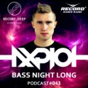 AXPLOT - Bass Night Long 043 [Record Deep]