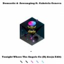 Domastic & Axwanging ft. Gabriela Geneva - Tonight Where The Angels Go (Dj dzeju Edit) ()