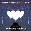 KRED & BROLE - UTOPIA