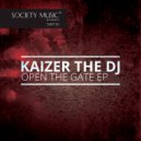 Kaizer The Dj - Open The Gate