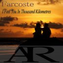 Farcoste - I Feel You In Thousand Kilometres (Original Mix)