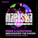 Pride & Slightman - Breakdown The Doors (Savin & Pushkarev Dub Version)