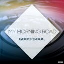 Good Soul - My Morning Road