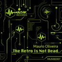 Mauro Oliveira - The Retro Is Not Dead
