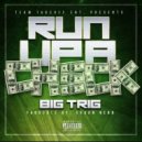 Big Trig - Run Up A Check (Original Mix)