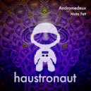 Mota Fett - Andromedeux (Original Mix)