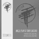 Angel Play & Tony Caicedo - Metralla (Original Mix TOTUM033B)