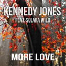 Kennedy Jones & Solara Wild - More Love (feat. Solara Wild)