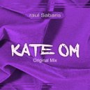 Raul Sabaris - Kate Om