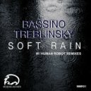 Bassino Treblinsky - Soft Rain (Human Robot Tech Remix)