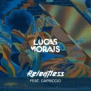 Lucas Morais & Capriccio - Lucas Morais - Relentless (feat. Capriccio)