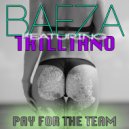 Baeza & Trilliano - Pay For The Team (feat. Trilliano)