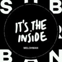 Melohman - It's the Inside