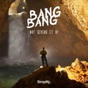 Bang Bang - Not Giving It Up (Original mix)