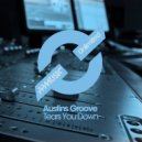 Austins Groove - Tears You Down