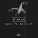 K-Mac - Free Your Body