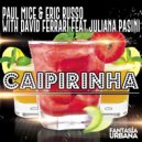 Paul Mice & Eric Russo & David Ferrari - Caipirinha (feat. Juliana Pasini)