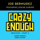 Joe Bermudez & Louise Carver - Crazy Enough (feat. Louise Carver)