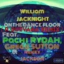 William JACKNIGHT & Gregg SUTTON - On The Dance Floor (feat. Pachi RYDAH, Gregg SUTTON, Rekey JACKSON)