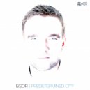Egor - Predetermined City